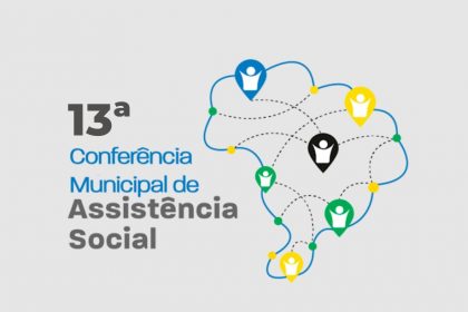13 Conferência Municipal de Assistencia Social