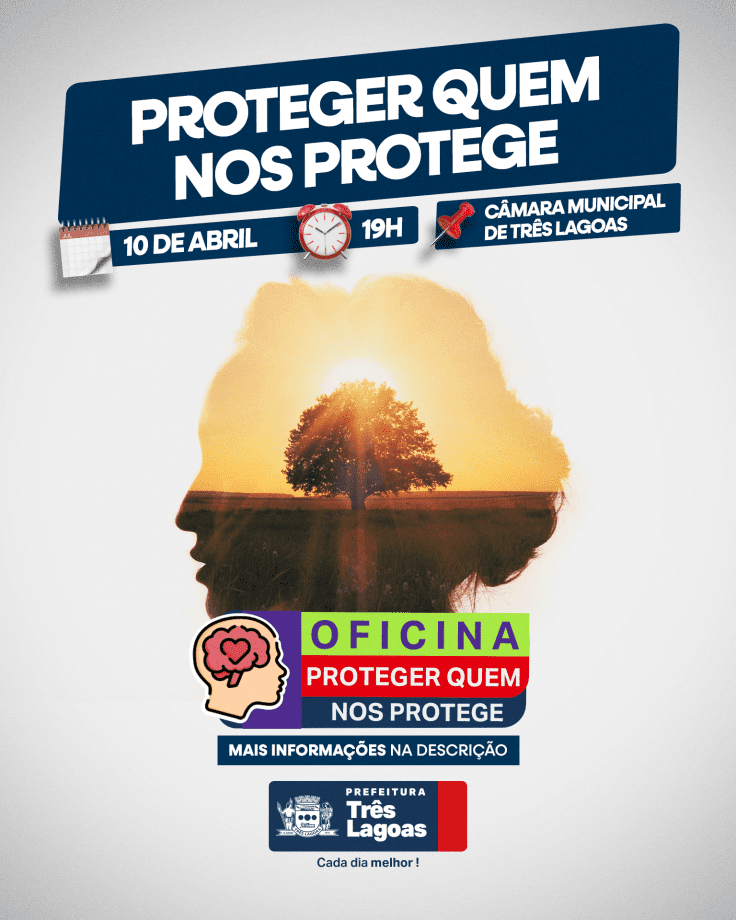 CONVITE – Prefeitura realiza Oficina “Proteger Quem Nos Protege” aberta a toda população com foco na juventude três-lagoense nesta quinta (10)